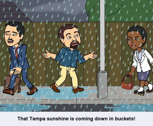 That Tampa Sunshine is Coming Down in Buckets